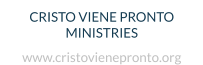 CRISTO VIENE PRONTO MINISTRIES www.cristovienepronto.org