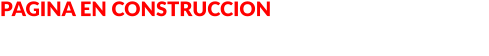 PAGINA EN CONSTRUCCION