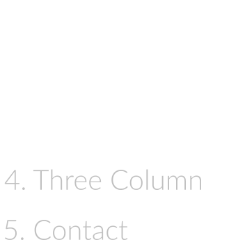 	1.	Index 	2.	Data 	3.	Two Column 	4.	Three Column 	5.	Contact