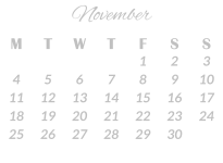 November M T W T F S S     1 2 3 4 5 6 7 8 9 10 11 12 13 14 15 16 17 18 19 20 21 22 23 24 25 26 27 28 29 30