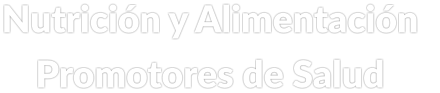 Nutrición y Alimentación   Promotores de Salud