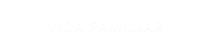 VIDA FAMILIAR