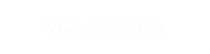 VIDA FAMILIAR