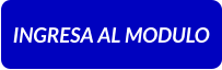 INGRESA AL MODULO