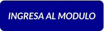INGRESA AL MODULO