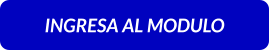 INGRESA AL MODULO