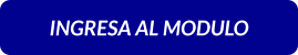 INGRESA AL MODULO