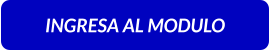 INGRESA AL MODULO