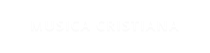 MUSICA CRISTIANA