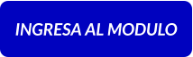 INGRESA AL MODULO