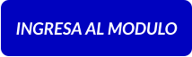 INGRESA AL MODULO