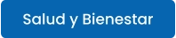 Salud y Bienestar