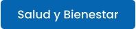 Salud y Bienestar